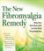 Cover of: The New Fibromyalgia Remedy