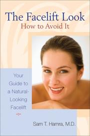 Cover of: The Facelift Look-How to Avoid It: Your Guide to a Natural-Looking Facelift