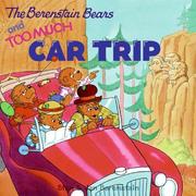 Cover of: The Berenstain Bears and too much car trip by Stan Berenstain