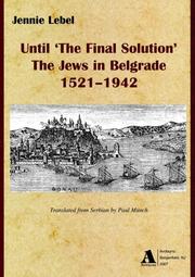 Cover of: Until the Final Solution: The Jews in Belgrade 1521-1942