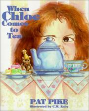 When Chloe Comes to Tea by Pat Pike