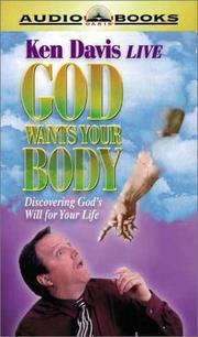 Cover of: God Wants Your Body: Discovering God's Will for Your Life