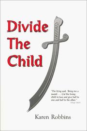 Cover of: Divide the Child by Karen Robbins, Karen Robbins