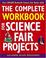 Cover of: The Complete Workbook for Science Fair Projects