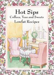 Cover of: Hot Sips: Coffees, Teas and Sweets