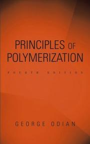 Cover of: Principles of polymerization by George G. Odian