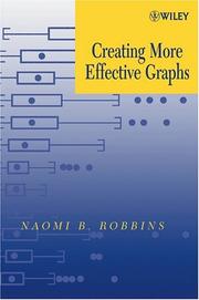 Creating More Effective Graphs by Naomi B. Robbins