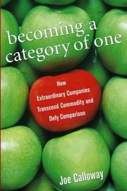 Cover of: Becoming a Category of One: How Extraordinary Companies Transcend Commodity and Defy Comparison