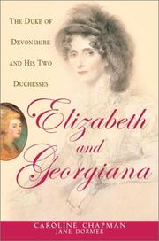 Cover of: Elizabeth & Georgiana: the Duke of Devonshire and his two duchesses