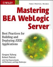 Cover of: Mastering BEA WebLogic Server by Gregory Nyberg, Robert Patrick, Paul Bauerschmidt, Jeff McDaniel, Raja Mukherjee