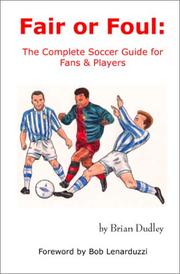 Cover of: Fair or Foul : The Complete Soccer Guide for Fans & Players