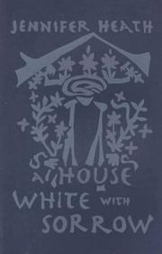 A House White With Sorrow by Jennifer Heath