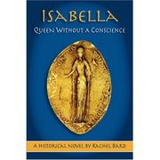 Cover of: Isabella: Queen Without a Conscience