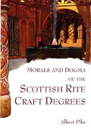 Cover of: Morals and Dogma of the Scottish Rite Craft Degrees