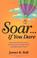 Cover of: Soar...If You Dare