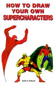 Cover of: How to Draw Your Own Supercharacters