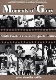 Cover of: Moments of Glory: Interviews With South Carolina's Greatest Sports Legends