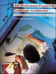 Cover of: The Professional Practice of Landscape Architecture: A Complete Guide to Starting and Running Your Own Firm