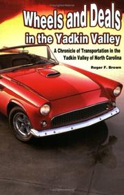 Cover of: Wheels and Deals in the Yadkin Valley: A Chronicle of Transportation in the Yadkin Valley of North Carolina