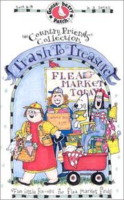 Cover of: Trash to Treasure: Fun Little Fix-Ups for Flea Market Finds (The Country Friends Collection) (Country Friends Collection)