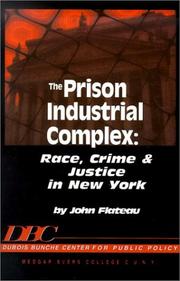 Cover of: The Prison Industrial Complex: Race, Crime & Justice in New York