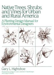 Cover of: Native Trees Shrubs, and Vines for Urban and Rural America: A Planting Design Manual for Environmental Designers