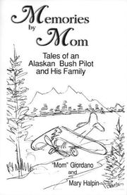 Cover of: Memories by Mom: Tales of an Alaskan Bush Pilot and His Family