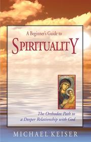 Cover of: A Beginner's Guide to Spirituality, The Orthodox Path to a Deeper Relationship with God