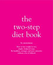 Cover of: The Two-Step Diet Book: How to lose weight in two, simple, foolproof steps. Be healthier, stronger, and more attractive without a lot of folderol.