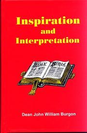 Inspiration and interpretation by John William Burgon, Dean John William Burgon