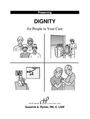 Preserving Dignity for People in Your Care by Suzanne A Rymer