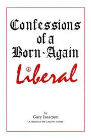 Cover of: Confessions of a Born-Again Liberal | Gary Isaacson