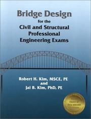 Cover of: Bridge Design for the Civil and Structural Professional Engineering Exams | Robert H. Kim
