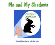 Cover of: Me and My Shadows - Shadow Puppet Fun for Kids of All Ages by Elizabeth Adams, Bud Banis
