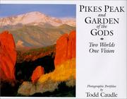 Cover of: Pikes Peak and Garden of the Gods : Two Worlds, One Vision
