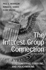 Cover of: The Interest Group Connection: Electioneering, Lobbying, and Policymaking