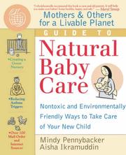 Cover of: Mothers & Others for a Livable Planet guide to natural baby care: non-toxic and environmentally-friendly ways to take care of your new child