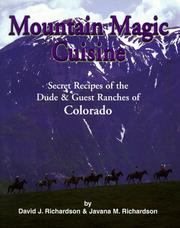 Cover of: Mountain Magic Cuisine: Secret Recipes of the Dude & Guest Ranches of Colorado
