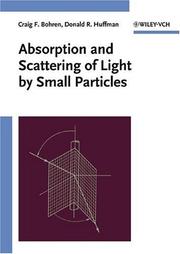 Absorption and scattering of light by small particles by Craig F. Bohren, Donald R Huffman
