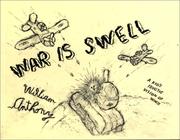 Cover of: War is Swell by Anthony William, William Anthony