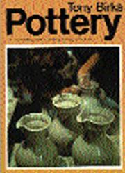 Cover of: Tony Birks' Pottery: A complete guide to pottery-making techniques