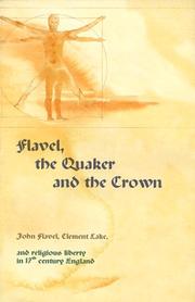 Cover of: Flavel, The Quaker and the Crown by John Flavel, Clement Lake, John Galpine