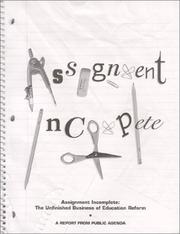 Cover of: Assignment Incomplete: The Unfinished Business of Education Reform