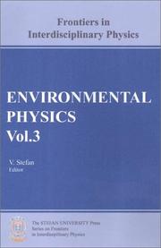 Cover of: Environmental Physics, Vol 3 : Soil Physics, Water, Soil-Atmosphere-Hydrosphere Interaction, Earthquake Physics (Stefan University Press Series on FRONTIERS in INTERDISCIPLINARY PHYSICS)