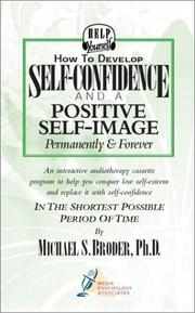 Cover of: How to Develop Self-Confidence and a Positive Self-Image Permanently and Forever