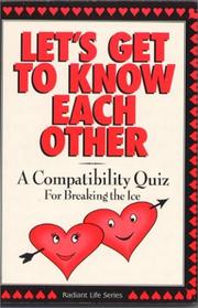 Cover of: Let's Get to Know Each Other: A Compatibility Quiz for Breaking the Ice (Radiant Life)
