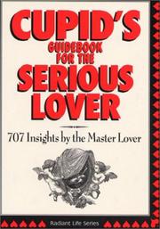Cover of: Cupid's Guidebook for the Serious Lover: 707 Insights by the Master Lover (Radiant Life)