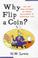 Cover of: Why Flip a Coin?