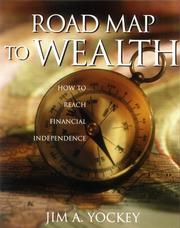 Cover of: Road Map to Wealth: How to Reach Financial Independence