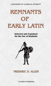 Cover of: Remnants Of Early Latin: Selected And Explained For The Use Of Students (Languages of Clasical Antiquity)